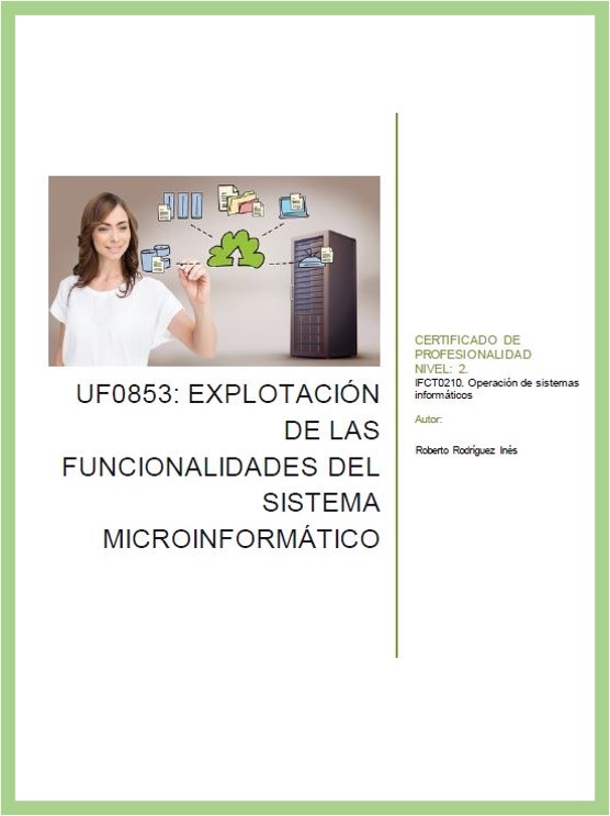 UF0853 Explotación de las funcionalidades del sistema microinformático